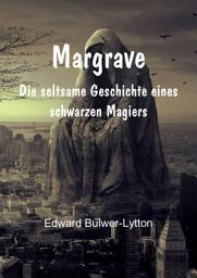 Icon image Margrave: Die seltsame Geschichte eines schwarzen Magiers
