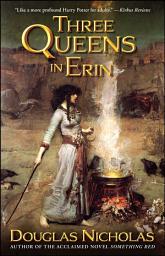 Icon image Three Queens in Erin: A Novel