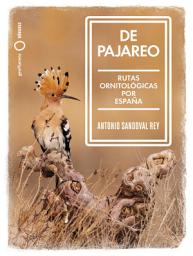 Icon image De pajareo: Rutas ornitológicas por España