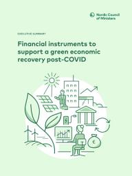 Icon image Executive Summary: Financial instruments to support a green economic recovery post-COVID-19