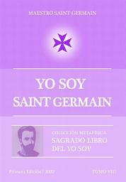 Icon image YO SOY Saint Germain Tomo VIII: Sagrado Libro del YO SOY