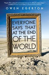Icon image Everyone Says That at the End of the World