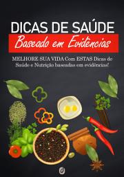 Icon image Dicas de Saúde Baseado em Evidências: MELHORE SUA VIDA Com ESTAS Dicas de Saúde e Nutrição baseadas em evidências!