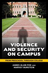 Icon image Violence and Security on Campus: From Preschool through College