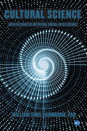 Icon image Cultural Science: Applications of Artificial Social Intelligence