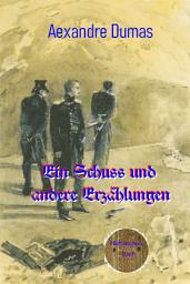 Icon image Ein Schuss und andere Erzählungen
