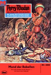 Icon image Perry Rhodan 389: Mond der Rebellen: Perry Rhodan-Zyklus "M 87"