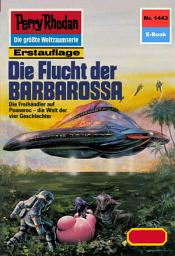 Icon image Perry Rhodan 1443: Die Flucht der BARBAROSSA: Perry Rhodan-Zyklus "Die Cantaro"