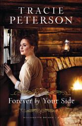 Icon image Forever by Your Side (Willamette Brides Book #3)