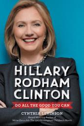 Icon image Hillary Rodham Clinton: Do All the Good You Can