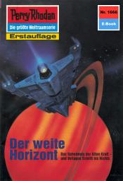 Icon image Perry Rhodan 1666: Der weite Horizont: Perry Rhodan-Zyklus "Die Große Leere"