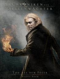 Icon image Die Chroniken der Seelenwächter - Band 7: Tod aus dem Feuer: (Urban Fantasy)