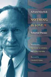 Icon image Nothing is Lost: Selected Poems
