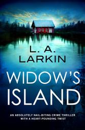 Icon image Widow’s Island: An absolutely nail-biting crime thriller with a heart-pounding twist