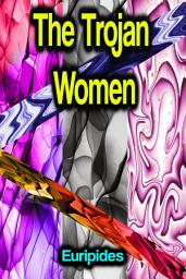 Icon image The Trojan Women