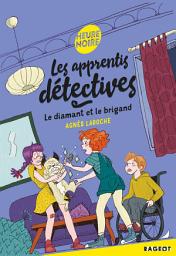 Icon image Les apprentis détectives - Le diamant et le brigand