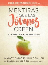 Icon image Mentiras que las jóvenes creen, Guía de estudio