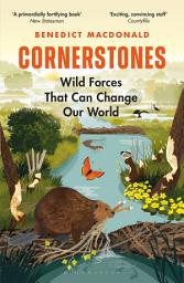 Icon image Cornerstones: Wild Forces That Can Change Our World