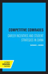 Icon image Competitive Comrades: Career Incentives and Student Strategies in China