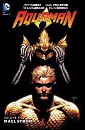 Icon image Aquaman (2016-): Maelstrom