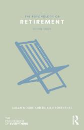 Icon image The Psychology of Retirement: Edition 2