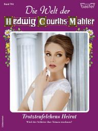 Icon image Die Welt der Hedwig Courths-Mahler 704: Trotzteufelchens Heirat