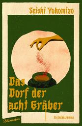 Icon image Das Dorf der acht Gräber: Kriminalroman, Ausgabe 2