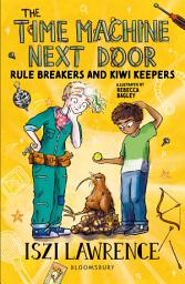 Icon image The Time Machine Next Door: Rule Breakers and Kiwi Keepers