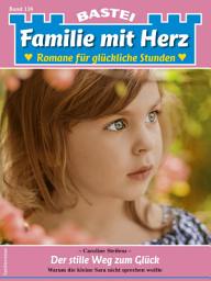 Icon image Familie mit Herz 136: Der stille Weg zum Glück