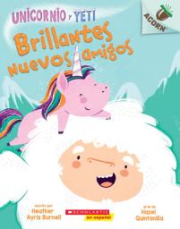 Icon image Unicornio y Yeti 1: Brillantes nuevos amigos (Sparkly New Friends)