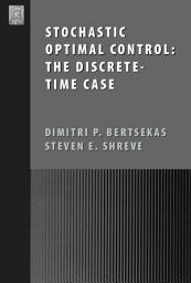 Icon image Stochastic Optimal Control: The Discrete-Time Case