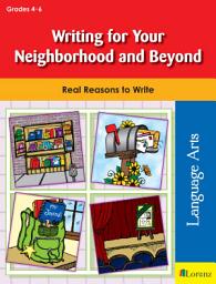Icon image Writing for Your Neighborhood and Beyond: Real Reasons to Write
