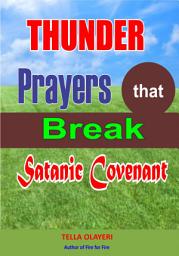 Icon image Thunder Prayers that Break Satanic Covenant: Powerful Prayer that Rout Demon