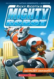 Icon image Ricky Ricotta's Mighty Robot (Ricky Ricotta's Mighty Robot #1)