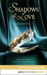 Icon image Collection No. 1 - Shadows of Love: Drei Romane in einem E-Book