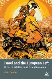 Icon image Israel and the European Left: Between Solidarity and Delegitimization