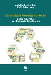 Icon image Logística reversa de produtos pós-consumo: modelo matemático para localização de instalações