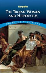 Icon image The Trojan Women and Hippolytus