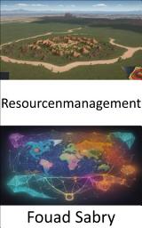 Icon image Resourcenmanagement: Maximierung von Effizienz und Nachhaltigkeit im Ressourcenmanagement, ein umfassender Leitfaden