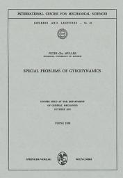 Icon image Special Problems of Gyrodynamics: Course Held at the Department of General Mechanics October 1970