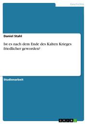 Icon image Ist es nach dem Ende des Kalten Krieges friedlicher geworden?