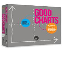 Icon image The Harvard Business Review Good Charts Collection: Tips, Tools, and Exercises for Creating Powerful Data Visualizations