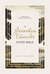 Icon image The Jonathan Edwards Study Bible: Experience Abiding Joy in Christ (NKJV)