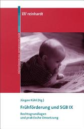 Icon image Frühförderung und SGB IX: Rechtsgrundlagen und praktische Umsetzung