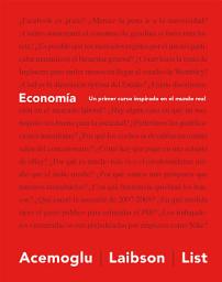 Icon image Economía: UN PRIMER CURSO INSPIRADO EN EL MUNDO REAL