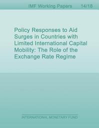 Icon image Policy Responses to Aid Surges in Countries with Limited International Capital Mobility: The Role of the Exchange Rate Regime