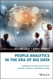 Icon image People Analytics in the Era of Big Data: Changing the Way You Attract, Acquire, Develop, and Retain Talent