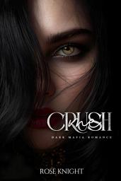 Icon image Crush Me: Dark Mafia Romance