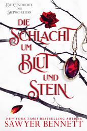 Icon image Die Schlacht um Blut und Stein: Die Geschichte des Steinschleiers, Buch Vier