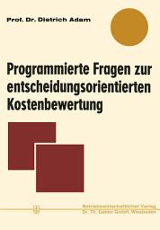 Icon image Programmierte Fragen zur entscheidungsorientierten Kostenbewertung